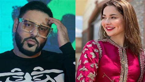 Badshah is a fan of Hania Amir