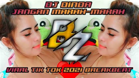 DJ DINDA JANGAN MARAH MARAH NEW VERSION VIRAL TIK TOK 2021 FULL BASS