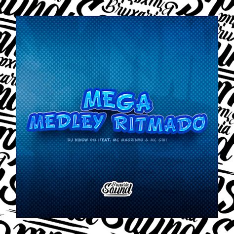 Mega Medley Ritimado Feat Mc Magrinho Mc Gw YouTube Music