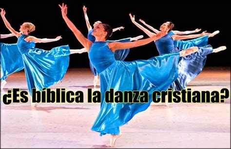 Ense Ando La Sana Doctrina La Danza Cristiana Existe La Danza