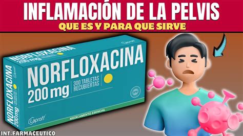 Como Se Usa Norfloxacino El Antibi Tico Que Necesitas D Sis