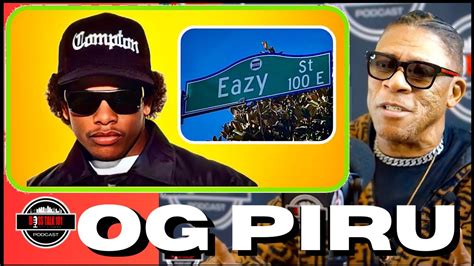 Og Piru On Why Eazy E Was Klled And Why Name A Street Eazy E In