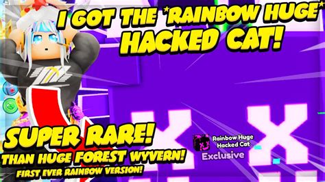 I Got The Rarest Secret Pet First Huge Rainbow Huge Hacked Cat