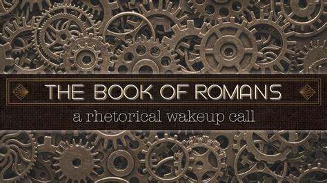 The Book Of Romans A Rhetorical Wake Up Call YouTube