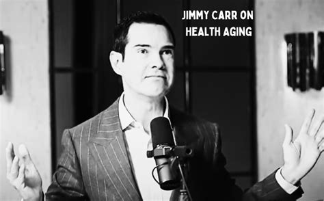 Jimmy Carr on Healthy Aging - The Age Well Times