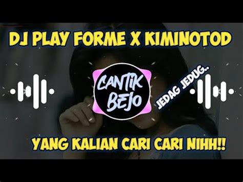 Dj Play Forme X Kimi No Toriko Jedag Jedug Remix Viral Tiktok Dj