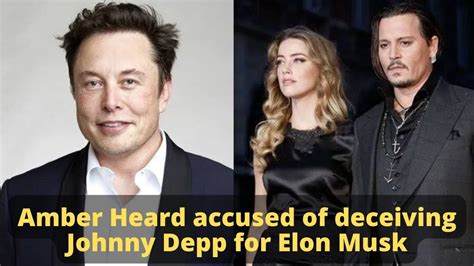 Amber Heard Accused Of Deceiving Johnny Depp For Elon Musk Johnnydepp