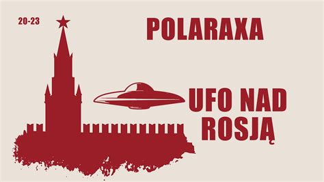 Polaraxa 20 23 UFO nad Rosją YouTube