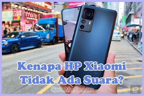 Kenapa Hp Xiaomi Tiba Tiba Tidak Ada Suara Cek Penyebab Dan Cara