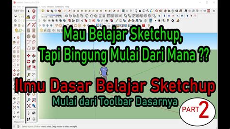 Pengenalan Fungsi Toolbar Pada Sketchup Part Tutorial Sketchup