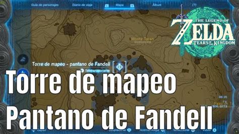 Desbloquear Torre De Mapeo Pantano De Fandell Zelda Tears Of The