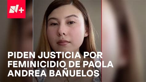 Hallan cuerpo de Paola Andrea Bañuelos joven reportada como