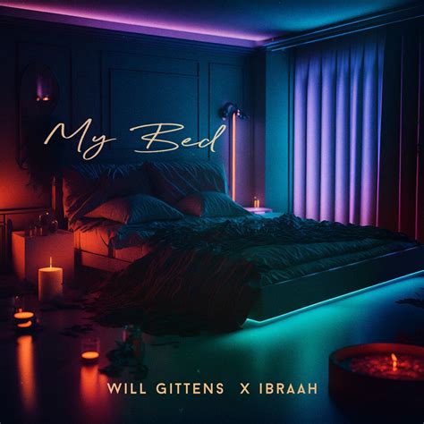 ‎my Bed Single By Will Gittens And Ibraah On Apple Music