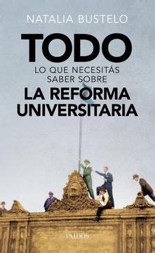 Libro Todo Lo Que Necesitas Saber Sobre La Reforma Universitaria