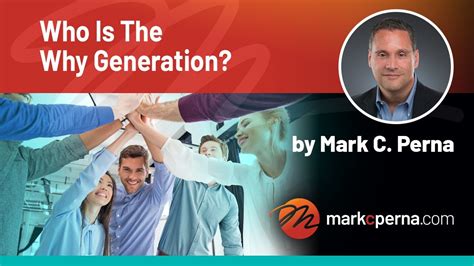 Who Is The Why Generation By Mark C Perna Youtube