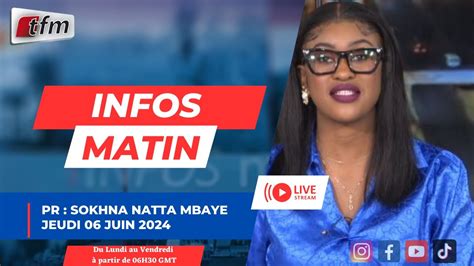 🚨🚨tfm Live Infos Matin Du 06 Juin 2024 Présenté Par Sokhna Natta