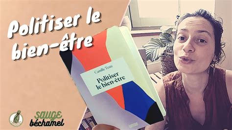 Politiser le bien être retour lecture du livre de Camille Teste YouTube