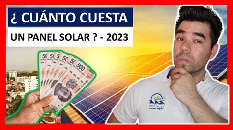 Cu Nto Cuesta Un Panel Solar En M Xico Youtube