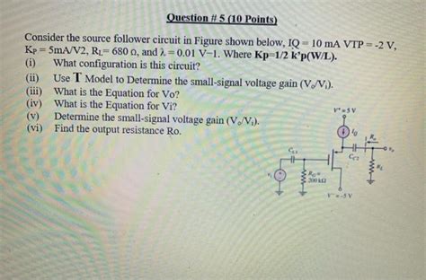 Solved Question 5 10 Points Consider The Source Follower Chegg