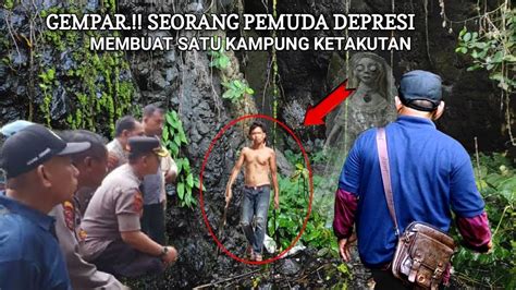 Gemparr Akibat Gagal Paham Pemuda Ini Depresi Hingga Meresahkan