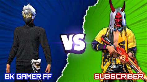 Bk Gamer Ff Vs Subscriber 🔥 1vs1 Clash Squad Custom Youtube