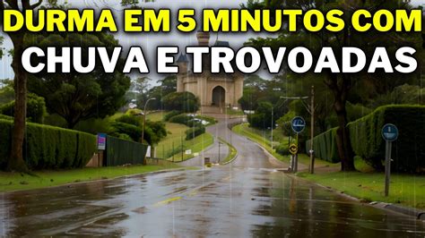 Barulho De Chuva E Trovoadas Durma Em 5 Minutos Essa Chuva