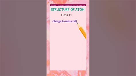 Charge To Mass Ratio Of Electron E M 🤔 Structure Of Atom Class 11 Thomson S Experiment