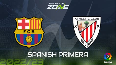 Barcelona Vs Athletic Bilbao Preview Prediction 2022 23 Spanish