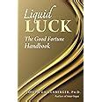 Liquid Luck The Good Fortune Handbook Gallenberger Joseph