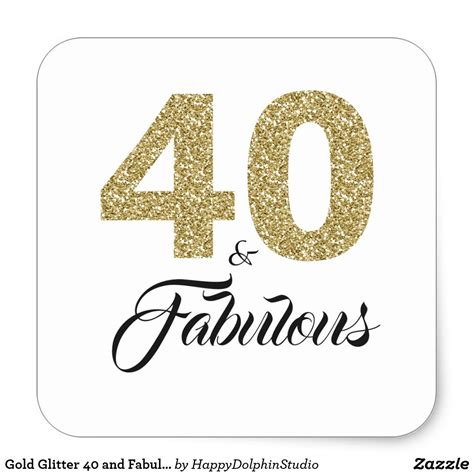 Gold Glitter 40 And Fabulous 40th Birthday Square Sticker Zazzle