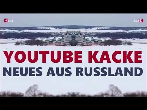 Youtube Kacke Neues Aus Russland YouTube