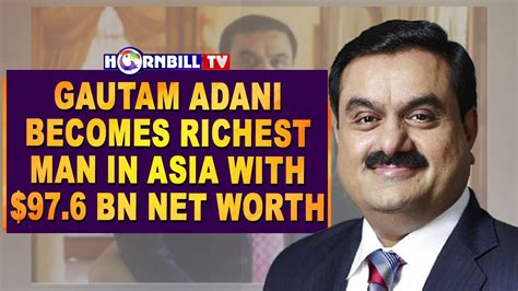 GAUTAM ADANI BECOMES RICHEST MAN IN ASIA WITH 97 6 BN NET WORTH YouTube