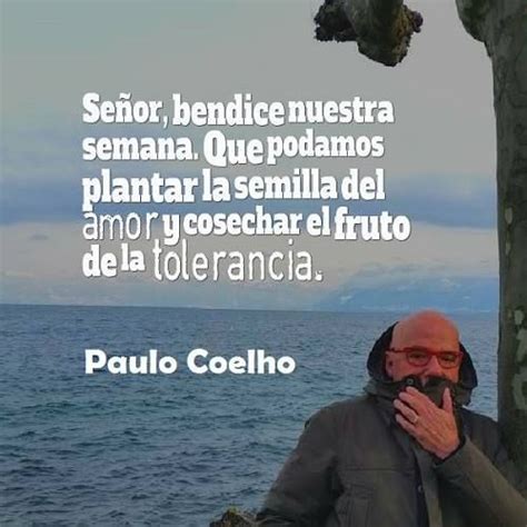 Frases De Paulo Coelho Sobre El Amor La Vida Y La Felicidad Dc