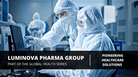 Luminova Pharma Group Pioneering Healthcare Solutions Youtube