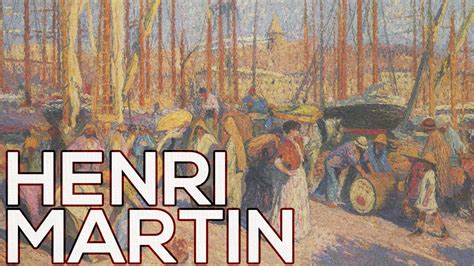 Henri Martin A Collection Of 590 Paintings Hd Youtube