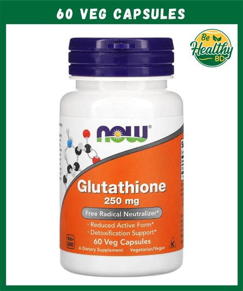 Now Glutathione 250 Mg 60 Veg Capsules BeHealthyBD