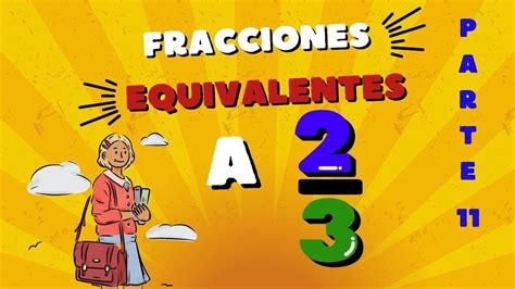 Descubre C Mo Encontrar Fracciones Equivalentes De Y Ampl A Tus