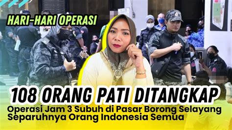 Imigresen Serbu Pasar Pati Ditangkap Setengahnya Warga Indonesia