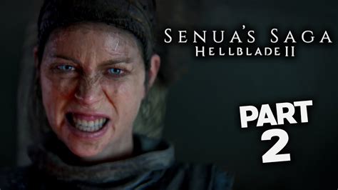 Hellblade 2 Senuas Saga Gameplay Walkthrough Part 2 Youtube