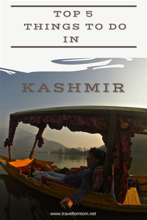 Kashmir Travel Guide And Best Things To Do In Kashmir Traveling By