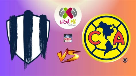 MONTERREY VS AMERICA EN VIVO LIGA MX FEMENIL CLAUSURA 2023 HORARIO Y