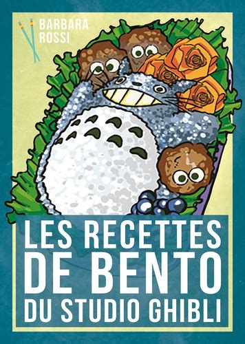 Les Bentos Des Films Du Studio Ghibli Barbara Rossi Azuki