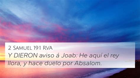 2 Samuel 19 1 RVA 4K Wallpaper Y DIERON aviso á Joab He aquí el rey