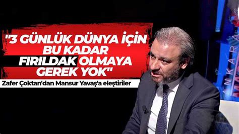 Zafer Oktan Dan Mansur Yava A Bu Kadar F R Ldak Olmaya Gerek Yok