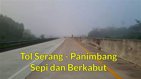 Nyoba Tol Baru Serang Panimbang Exit Rangkas Bitung Trip Pandeglang