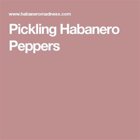 Pickling Habanero Peppers | Stuffed peppers, Habanero peppers, Habanero