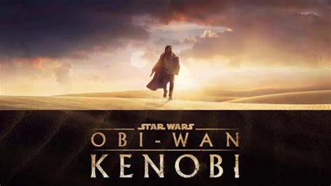 Disney Anuncia La Fecha De Estreno De La Miniserie Obi Wan Kenobi