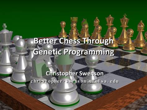 Better Chess Through Genetic Programming Ppt