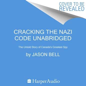 Listen Free To Cracking The Nazi Code The Untold Story Of Canada S