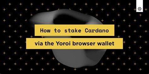 How To Stake Cardano Ada Via The Yoroi Browser Wallet Everstake Blog